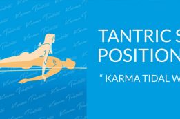 Tantric Sex Positions #1 – The Karma Tidal Wave