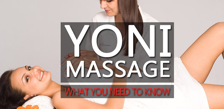 Everything You Need to Know About Yoni Massage
