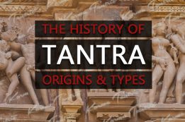 History of Tantra – Understanding Tantra Types & Their Origins