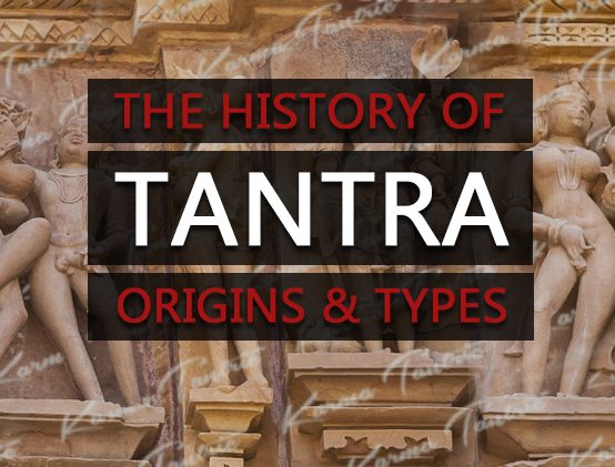 History of Tantra – Understanding Tantra Types & Their Origins
