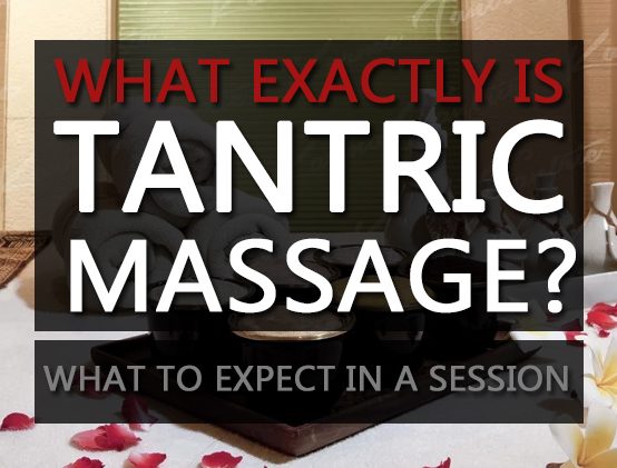 What is Tantric Massage & What To Expect?