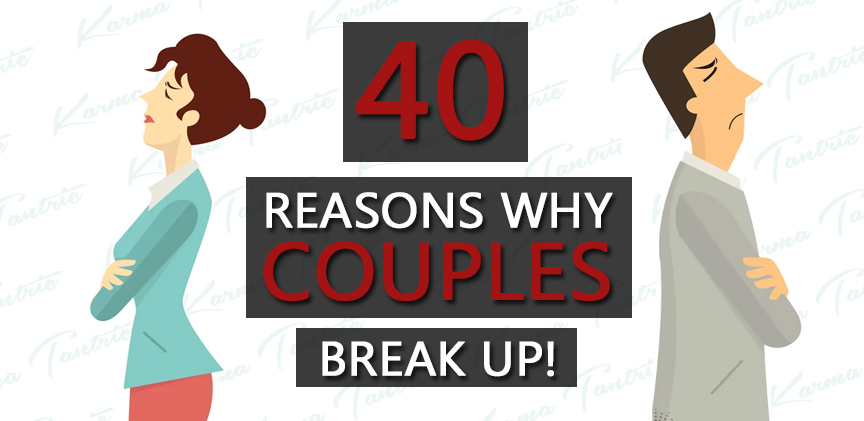 40 Common Reasons Why Couples Break Up