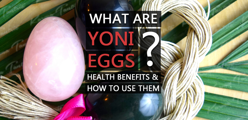 Yoni Egg Guide: Benefits, Exercises & How To Use Safely