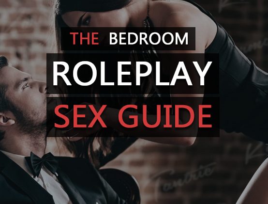 Roleplay Sex Guide: How to incorporate BDSM, fantasy and games in the bedroom