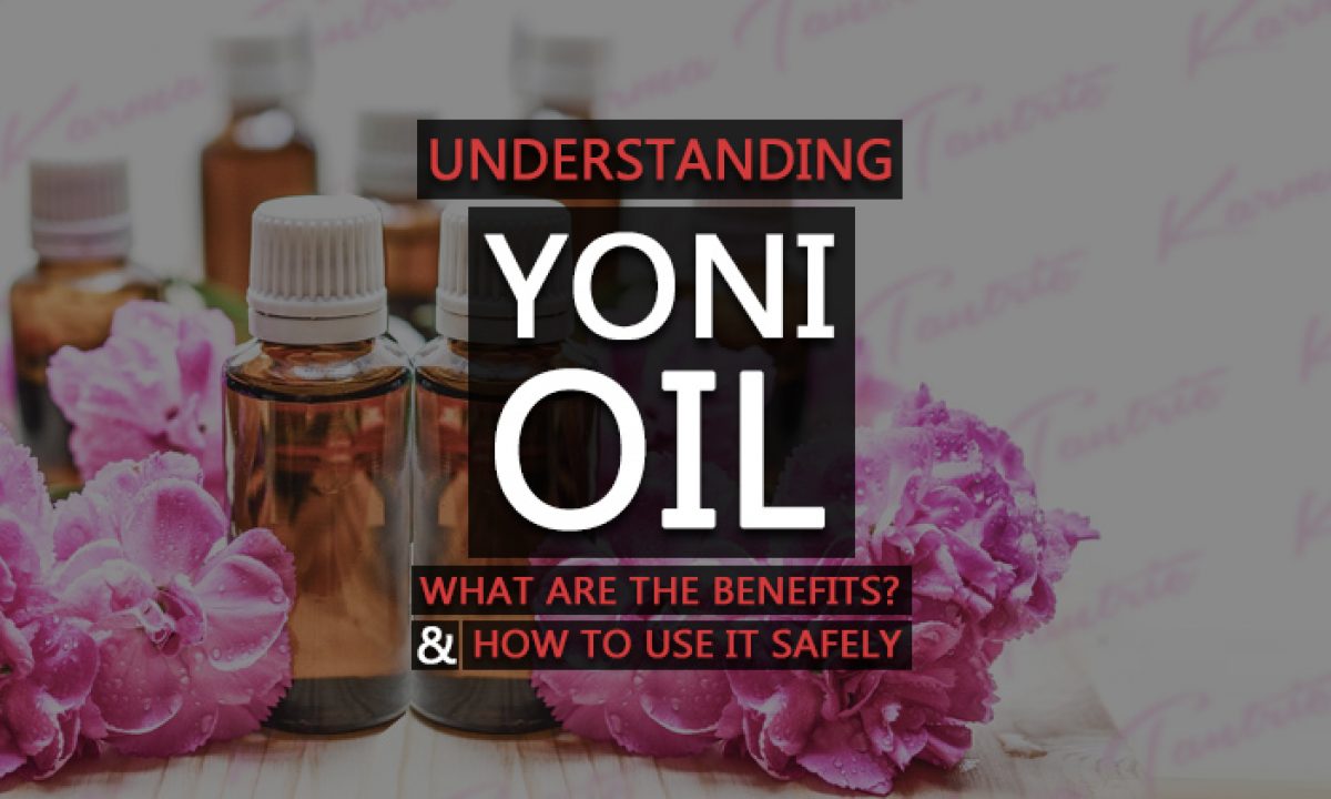 Yoni oil benefits is it really good for your vaginal health?