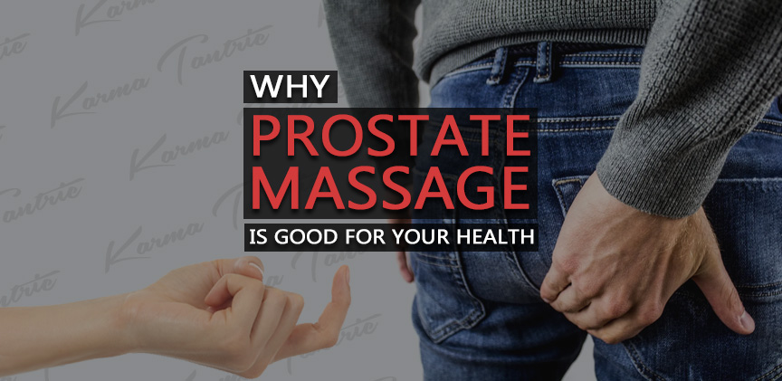 Why Prostate Massage Is Actually Good For Your Health