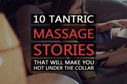 10 Tantric Massage Stories That’ll Make You Hot Under the Collar