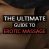 The Ultimate Guide To Erotic Massage