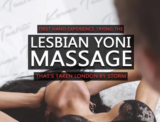 Trying The Lesbian Yoni Massage That’s Taking London By Storm
